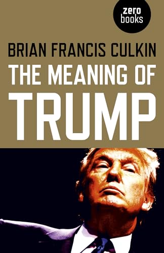 Stock image for The Meaning of Trump for sale by Blackwell's