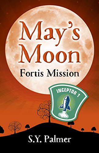 Stock image for May's Moon: Fortis Mission: Book II for sale by AwesomeBooks