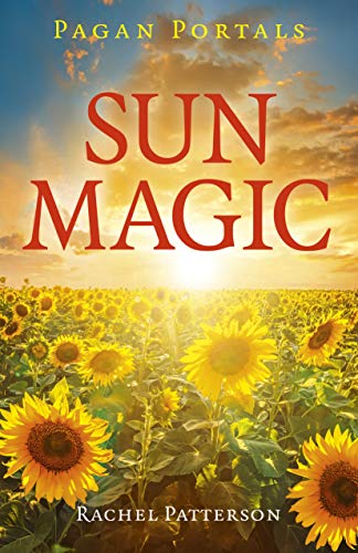 9781789041019: Pagan Portals - Sun Magic: How to live in harmony with the solar year