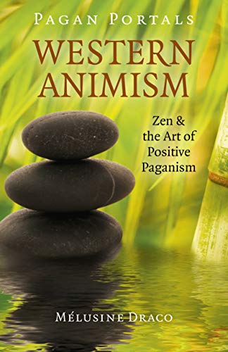 Imagen de archivo de Pagan Portals - Western Animism: Zen The Art Of Positive Paganism a la venta por Zoom Books Company
