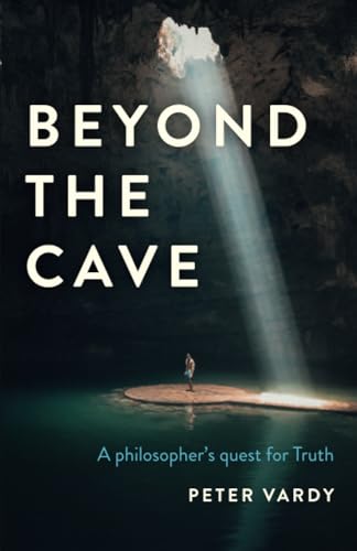 Beispielbild fr Beyond the Cave: A philosopher's quest for Truth zum Verkauf von AwesomeBooks