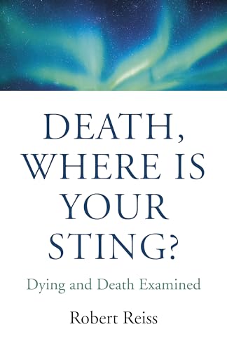 Beispielbild fr Death, Where Is Your Sting? : Dying and Death Examined zum Verkauf von Better World Books