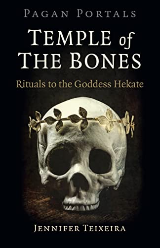 Beispielbild fr Pagan Portals - Temple of the Bones; Rituals to the Goddess Hekate zum Verkauf von WorldofBooks
