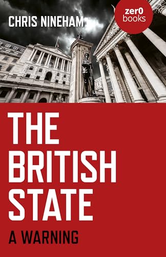 Stock image for The British State: A Warning for sale by Books From California