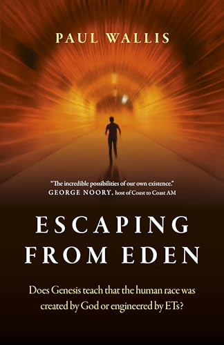 Imagen de archivo de Escaping from Eden: Does Genesis Teach that the Human Race was Created by God or Engineered by ETs? a la venta por Lakeside Books