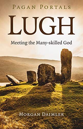 9781789044287: Pagan Portals - Lugh: Meeting the Many-skilled God