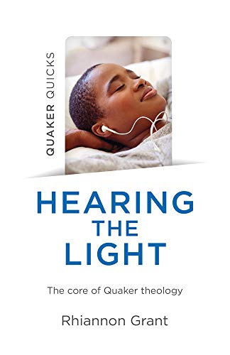 Beispielbild fr Quaker Quicks - Hearing the Light : The Core of Quaker Theology zum Verkauf von Better World Books