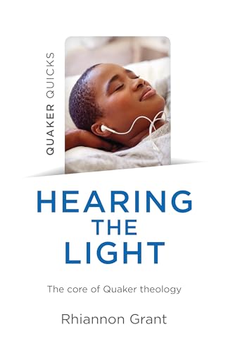 Stock image for Quaker Quicks - Hearing the Light: The Core Of Quaker Theology for sale by GF Books, Inc.