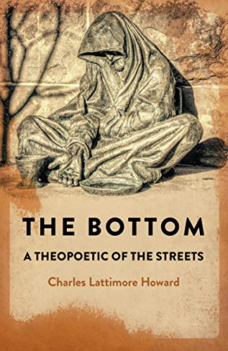 Stock image for The Bottom : A Theopoetic of the Streets for sale by Better World Books