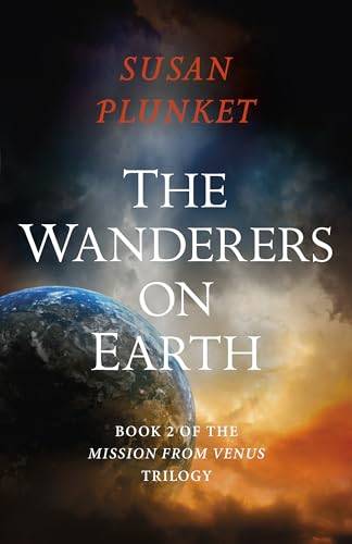 Stock image for The Wanderers on Earth (Volume 2) (Mission From Venus Trilogy, 2) for sale by SecondSale