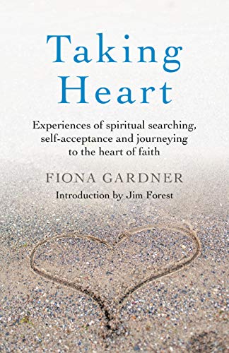 Stock image for Taking Heart: Experiences of Spiritual Searching, Self-Acceptance and Journeying to the Heart of Faith for sale by ThriftBooks-Dallas
