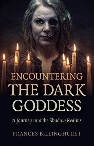 Imagen de archivo de Encountering the Dark Goddess : A Journey into the Shadow Realms a la venta por Better World Books