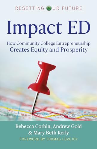 Stock image for Resetting Our Future: Impact ED : How Community College Entrepreneurship Creates Equity and Prosperity for sale by Better World Books