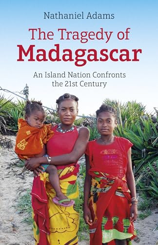 9781789048742: Tragedy of Madagascar, The: An Island Nation Confronts the 21st Century