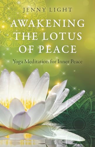 Beispielbild fr Awakening the Lotus of Peace: Yoga Meditation for Inner Peace zum Verkauf von WorldofBooks