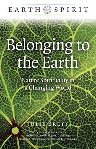 9781789049695: Belonging to the Earth: Nature Spirituality in a Changing World (Earth Spirit)