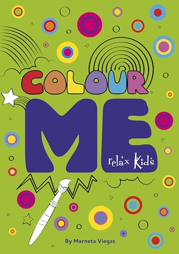 Imagen de archivo de Colour ME: Step Into the World of Your Imagination As You Colour (Relax Kids) a la venta por GF Books, Inc.