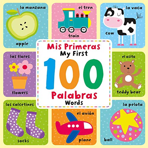 Beispielbild fr My First 100 Words (Mis Primeras 100 Palabras): Spanish & English Picture Dictionary (Spanish Edition) zum Verkauf von BooksRun