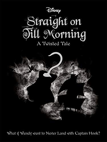 Beispielbild fr Disney Peter Pan: Straight on Till Morning (Twisted Tales) zum Verkauf von WorldofBooks