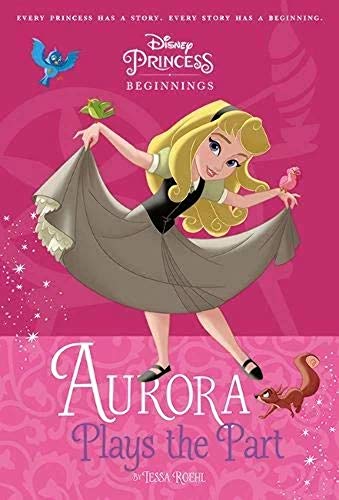 Stock image for Disney Princess - Sleeping Beauty: Aurora Plays the Part (Chapter Book 128 Disney) for sale by AwesomeBooks