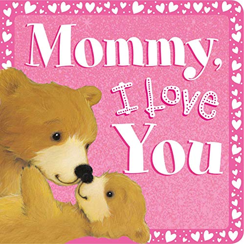 Beispielbild fr Mommy, I Love You zum Verkauf von Better World Books