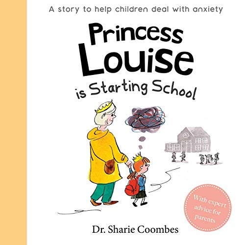9781789058727: Princess Louise Is Starting School: A Story to Help Children Deal with Anxiety