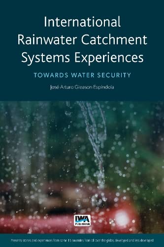Imagen de archivo de International Rainwater Catchment Systems Experiences Towards sustainability Towards Water Security a la venta por PBShop.store US