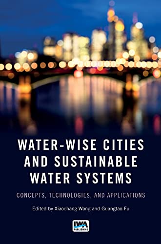 Stock image for WaterWise Cities and Sustainable Water Systems Concepts, Technologies, and Applications for sale by PBShop.store US