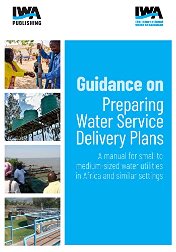 Stock image for Guidance on Preparing Water Service Delivery Plans A manual for small to mediumsized water utilities in Africa and similar settings for sale by PBShop.store US