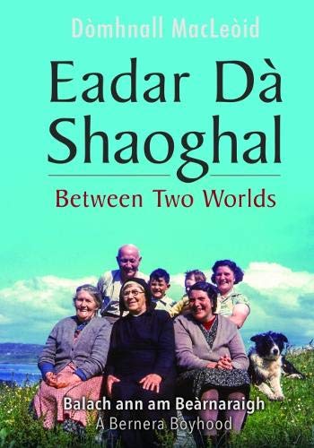 Beispielbild fr Eadar D Shaoghal: Between Two Worlds zum Verkauf von WorldofBooks