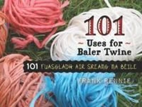 Stock image for 101 Uses for Baler Twine for sale by Blackwell's