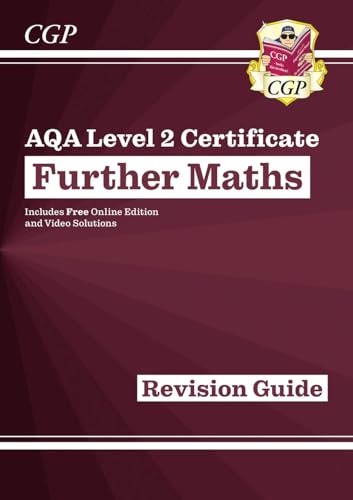 Beispielbild fr AQA Level 2 Certificate in Further Maths: Revision Guide (with Online Edition and Videos):perfect for the 2025 and 2026 exams (CGP Level 2 Further Maths) zum Verkauf von WorldofBooks