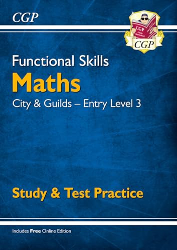 Imagen de archivo de Functional Skills Maths: City & Guilds Entry Level 3 - Study & Test Practice (CGP Functional Skills) a la venta por WorldofBooks