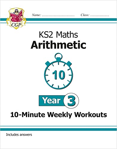 Stock image for New KS2 Maths 10-Minute Weekly Workouts: Arithmetic - Year 3: superb for catching up at home (CGP KS2 Maths) for sale by AwesomeBooks