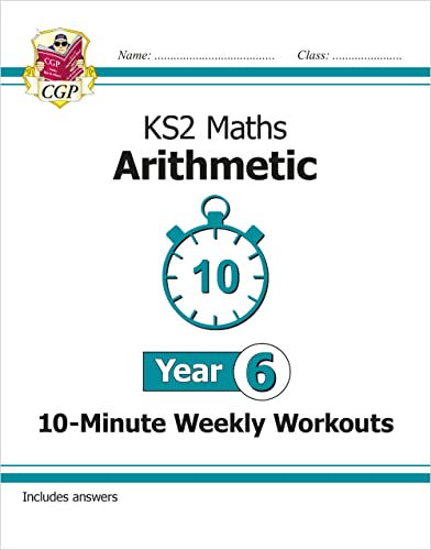 Stock image for New KS2 Maths 10-Minute Weekly Workouts: Arithmetic - Year 6: superb for catch-up and learning at home (CGP KS2 Maths) for sale by AwesomeBooks