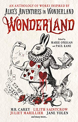 9781789091489: Wonderland: An Anthology: An Anthology of Works Inspired by Alice's Adventures in Wonderland