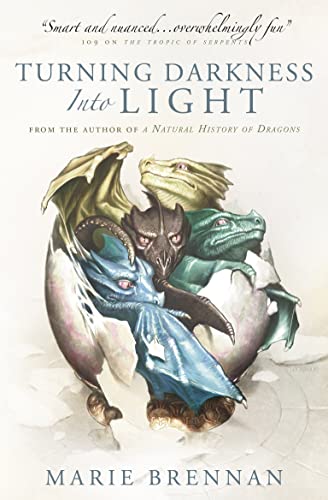 

Turning Darkness into Light : A Natural History of Dragons Book