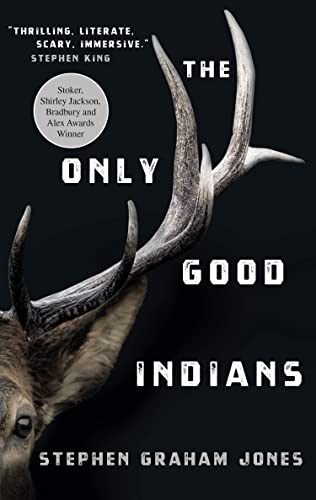 Beispielbild fr The Only Good Indians: A Novel zum Verkauf von WorldofBooks
