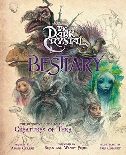 9781789096200: The Dark Crystal Bestiary: The Definitive Guide to the Creatures of Thra