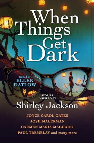 Beispielbild fr When Things Get Dark: Stories Inspired by Shirley Jackson zum Verkauf von Monster Bookshop