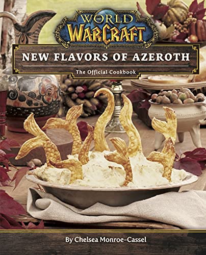 Stock image for World of Warcraft: New Flavors of Azeroth - the Official Cookbook : Flavors of Azeroth - the Official Cookbook for sale by GreatBookPrices