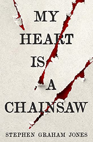 Stock image for My Heart is a Chainsaw for sale by GF Books, Inc.