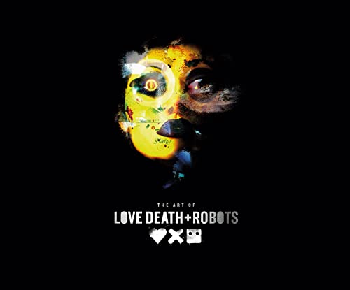 Stock image for The Art of Love, Death + Robots for sale by Bellwetherbooks