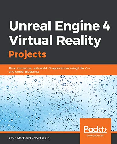 9781789132878: Unreal Engine 4 Virtual Reality Projects