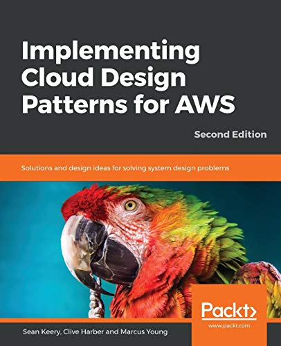 Beispielbild fr Implementing Cloud Design Patterns for AWS: Solutions and design ideas for solving system design problems, 2nd Edition zum Verkauf von HPB-Red