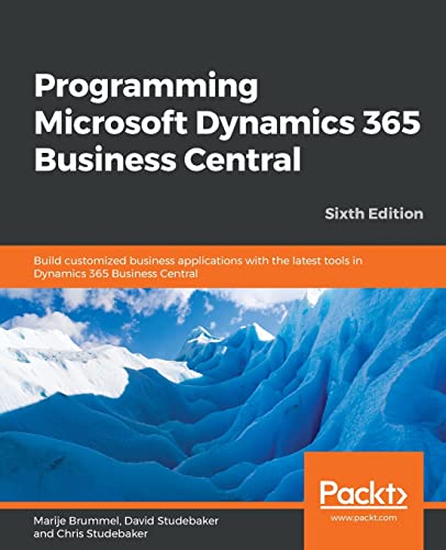 Stock image for Programming Microsoft Dynamics 365 Business Central - Sixth Edition: Build customized business applications with the latest tools in Dynamics 365 Business Central for sale by GF Books, Inc.