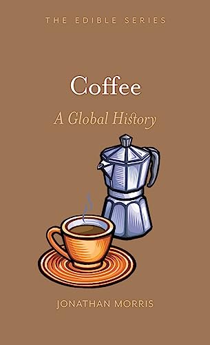 Stock image for Coffee: A Global History (Edible) for sale by Dream Books Co.