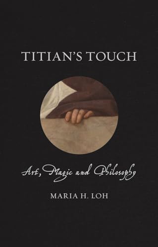 Beispielbild fr Titian's Touch: Art, Magic and Philosophy (Renaissance Lives) zum Verkauf von GF Books, Inc.