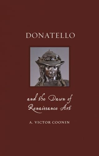 Beispielbild fr Donatello and the Dawn of Renaissance Art (Renaissance Lives) zum Verkauf von Monster Bookshop