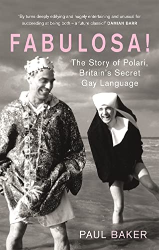 Beispielbild fr Fabulosa!: The Story of Polari, Britain's Secret Gay Language zum Verkauf von WorldofBooks